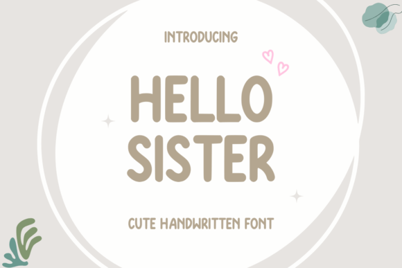 Hello Sister: A Handwritten Font That Feels Like a Thoughtful Editorial Choice